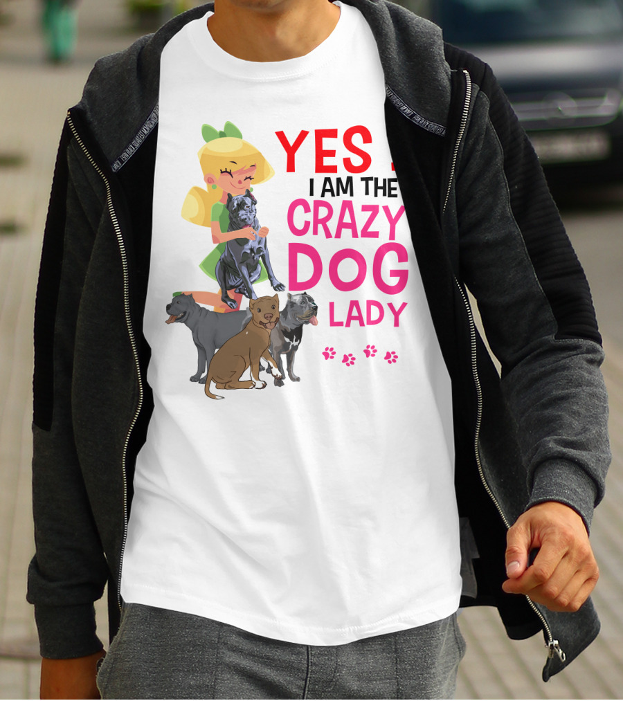 Yes I Am The Crazy Dog Lady T-Shirt
