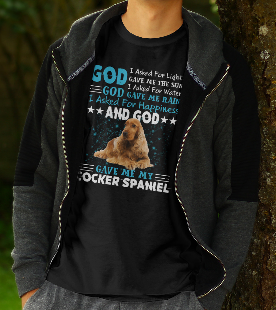 God Gave Me The Sun And Rain And My Cocker Spaniel T-Shirt
