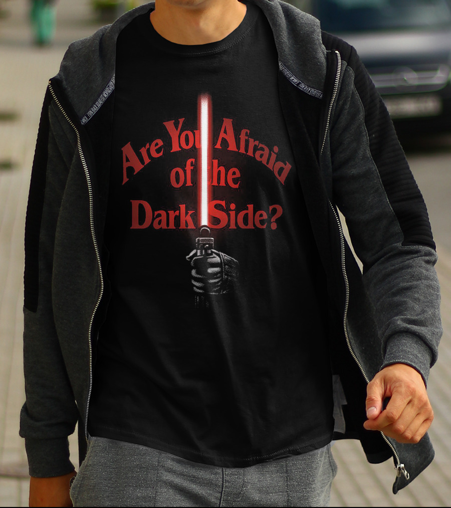 Are You Afraid Of The Dark Side Star Wars Lightsaber Question T-Shirt