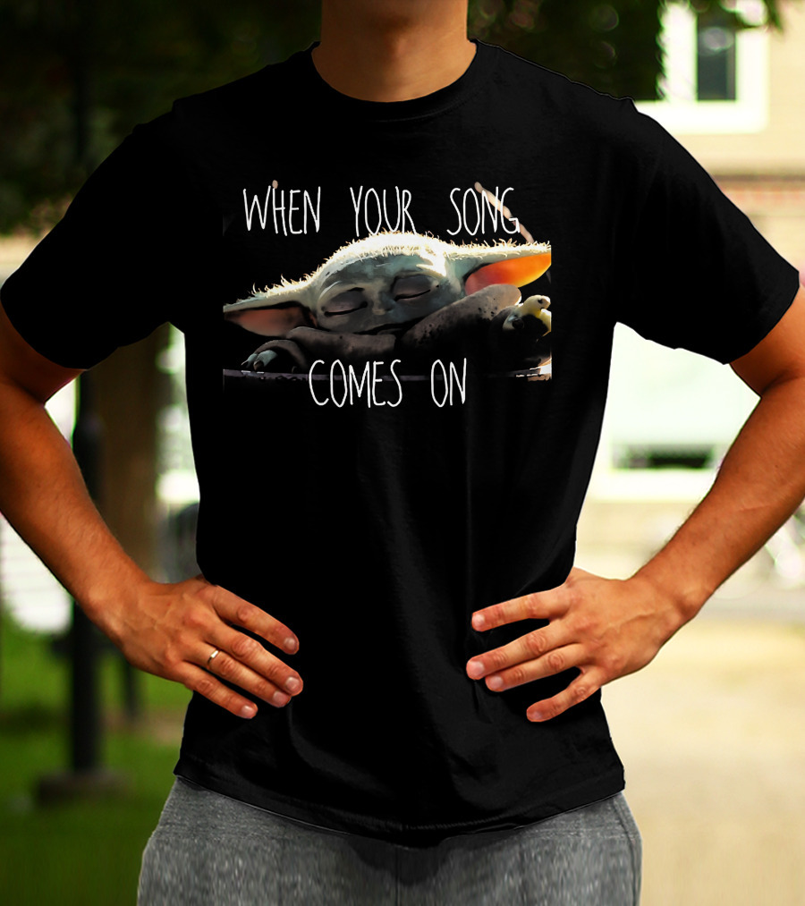 Baby Yoda Relaxing When Your Song Comes On T-Shirt