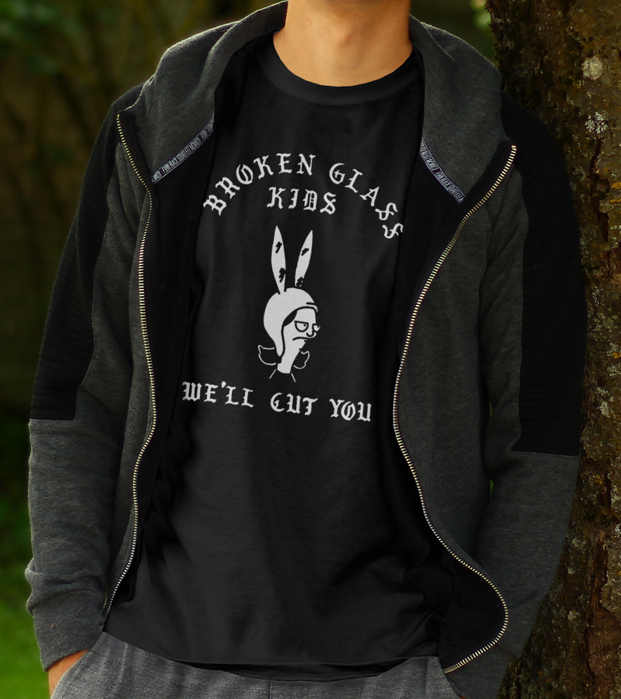 Broken Glass Kids We'll Cut You Louise Belcher T-Shirt