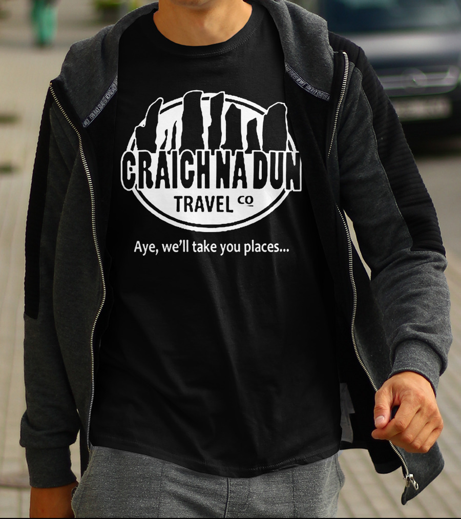 Craigh Na Dun Travel Co Aye We'll Take You Places Stone Circle Adventure T-Shirt