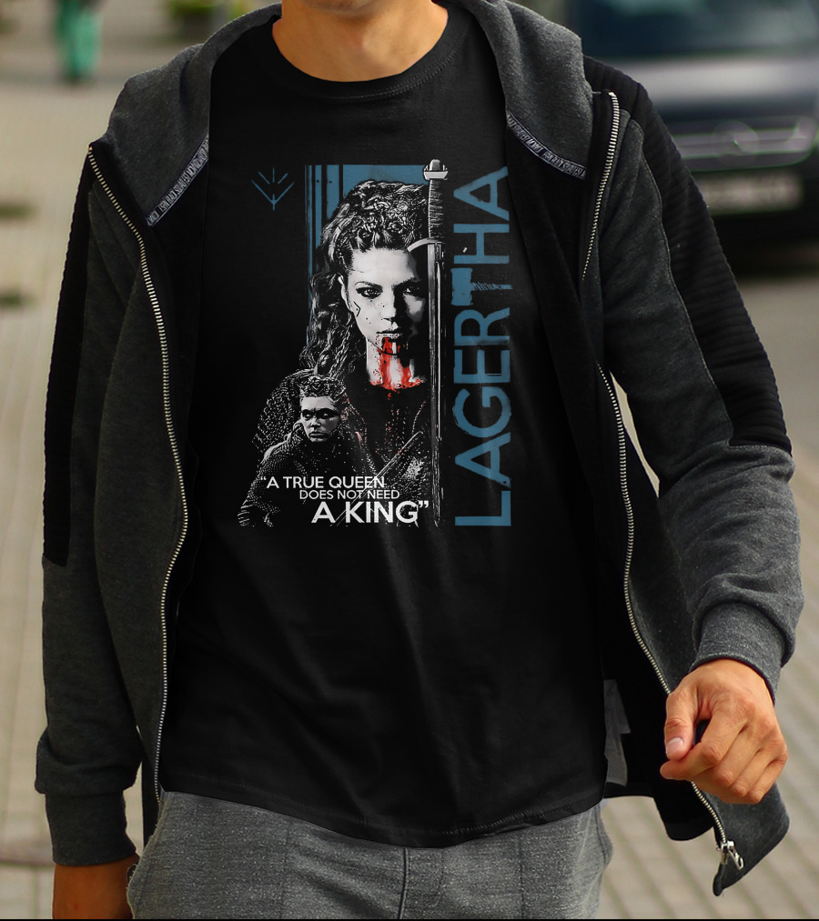 Lagertha A True Queen Does Not Need A King T-Shirt