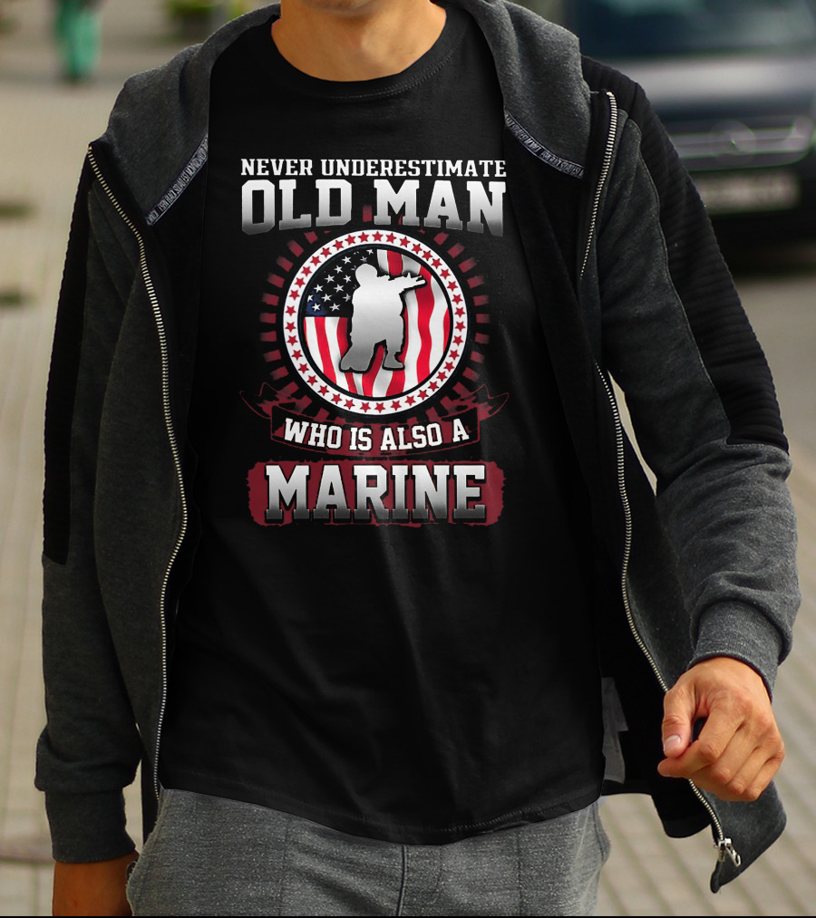 Never Underestimate Old Man Who Is Also A Marine With American Flag Background T-Shirt
