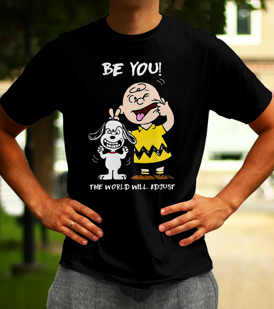 Peanuts Charlie Brown Snoopy Be You The World Will Adjust T-Shirt