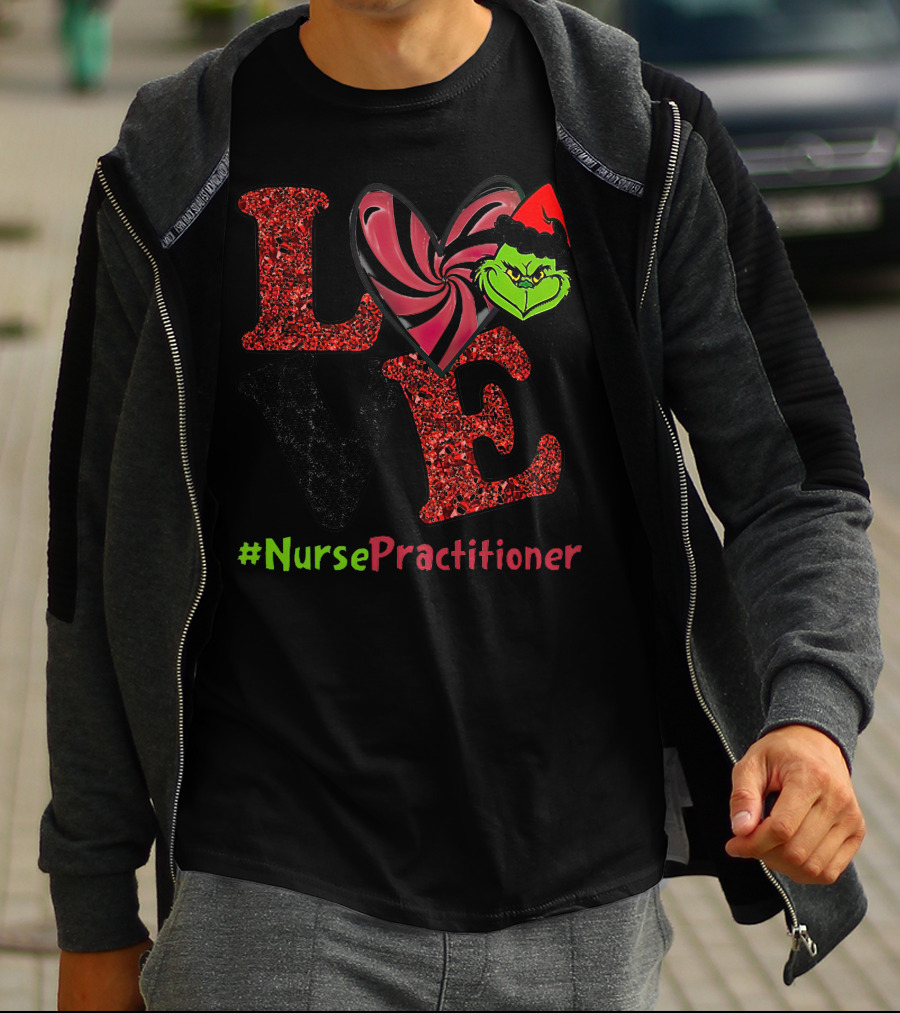LOVE Grinch Heart Nurse Practitioner T-Shirt