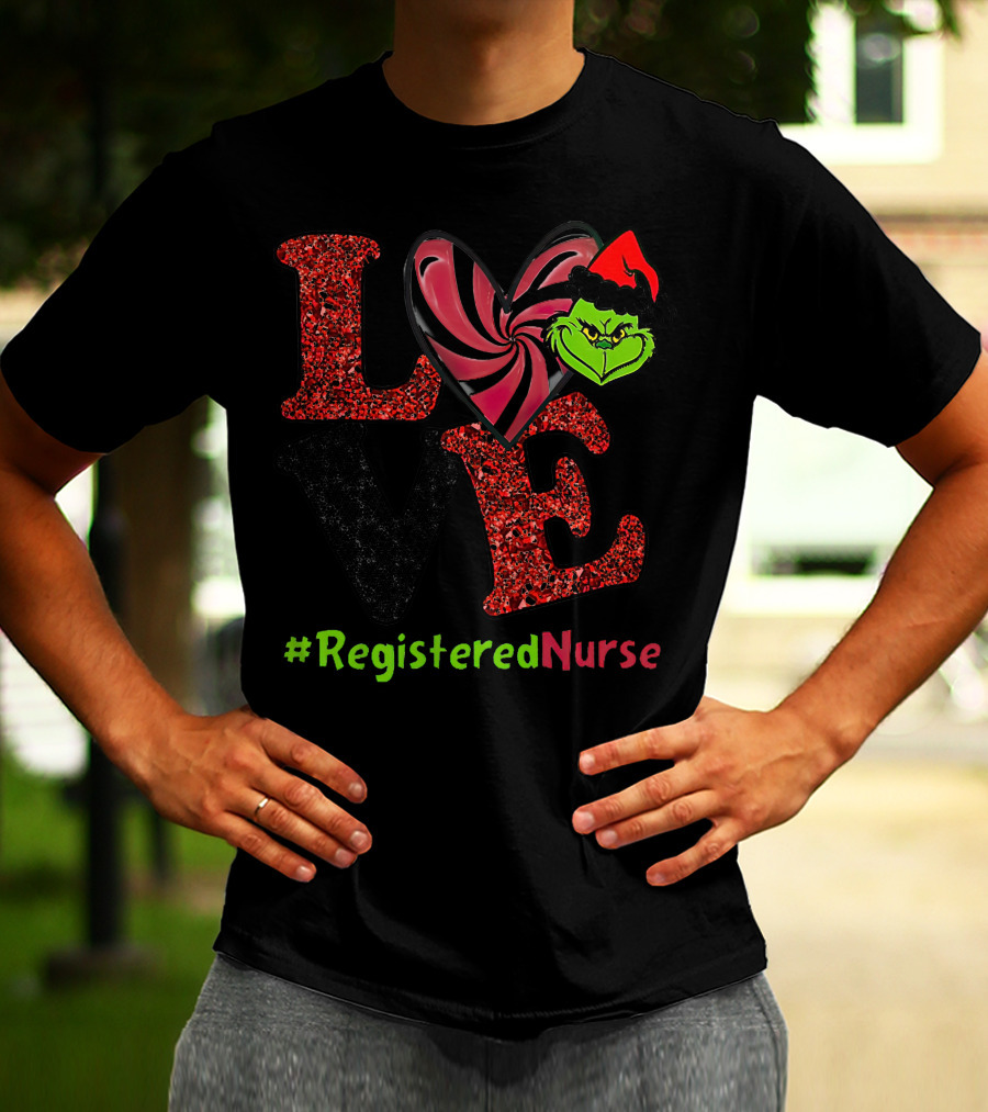LOVE Grinch Heart #RegisteredNurse T-Shirt