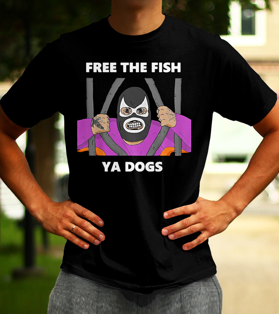 Free The Fish Ya Dogs Luchador Behind Bars T-Shirt