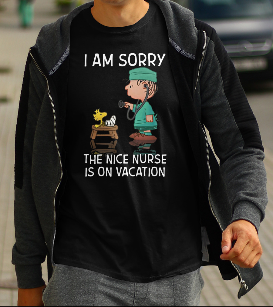 Snoopy I Am Sorry The Nice Nurse Is On Vacation Woodstock And Doctor T-Shirt