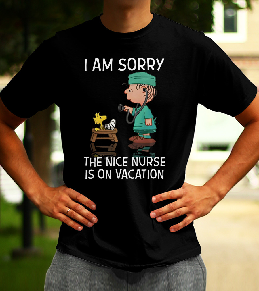 Snoopy I Am Sorry The Nice Nurse Is On Vacation Woodstock And Doctor T-Shirt