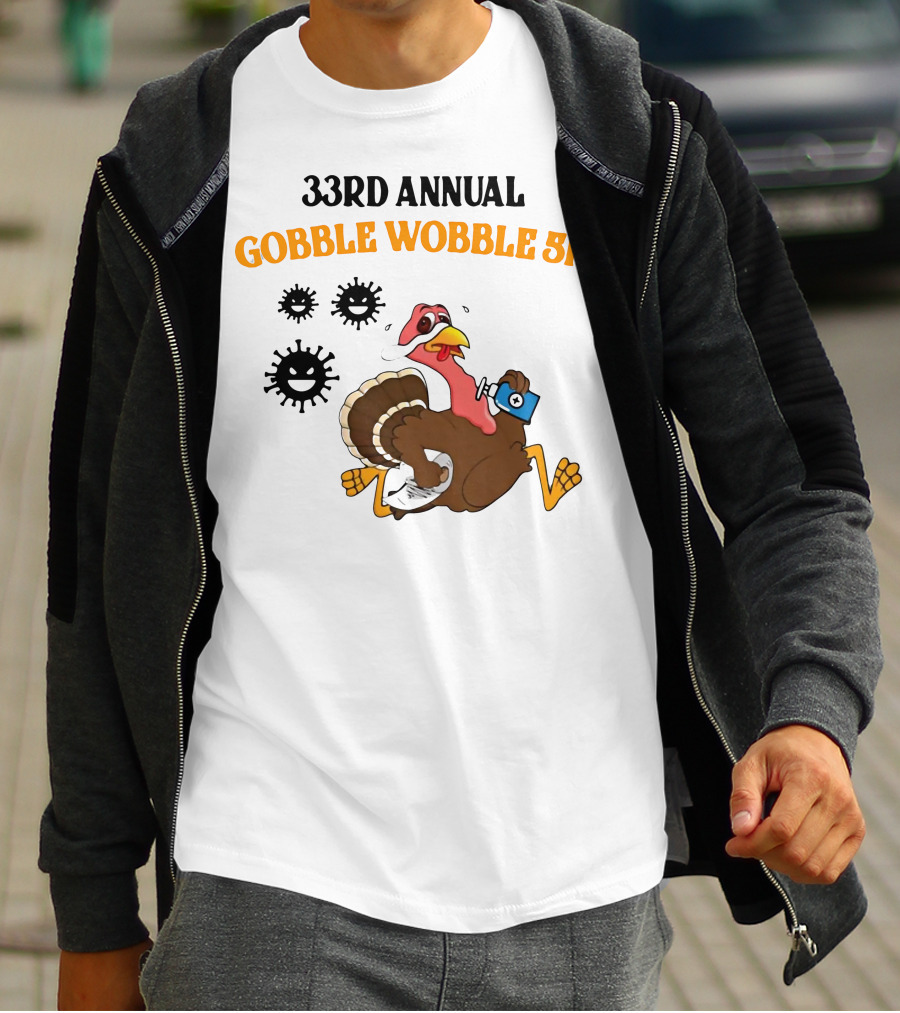 33rd Annual Gobble Wobble 5K Running Turkey And Fun Cartoon T-Shirt