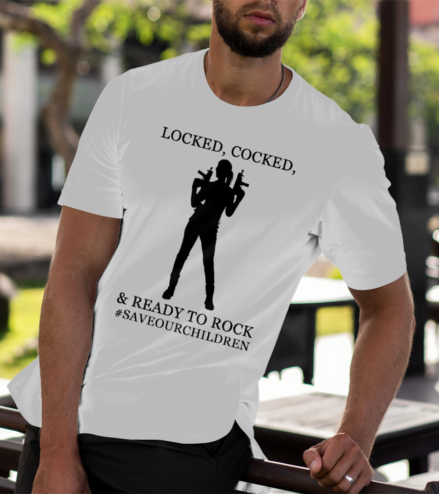 Locked Cocked And Ready To Rock #SaveOurChildren T-Shirt