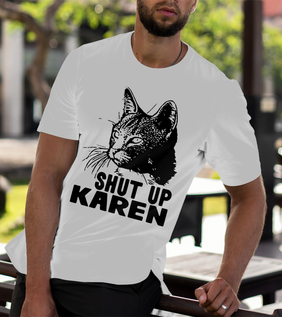 Scary Cat Shut Up Karen T-Shirt