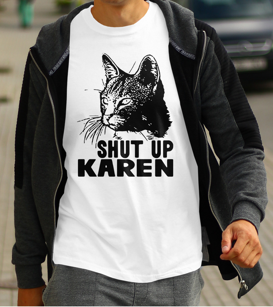 Scary Cat Shut Up Karen T-Shirt