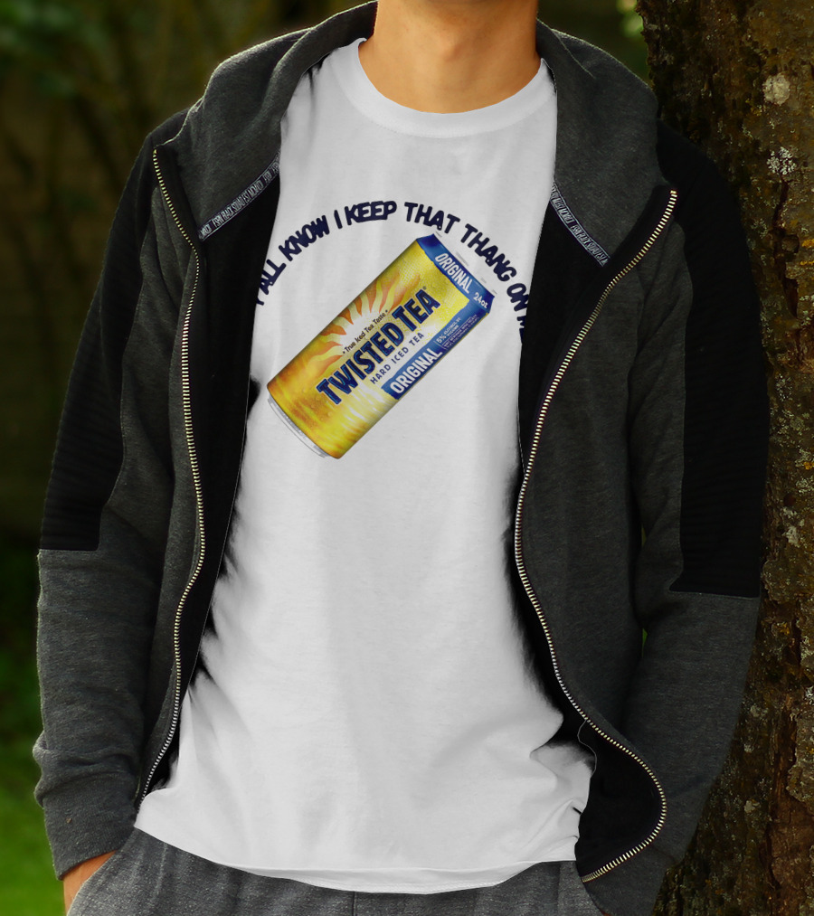 Twisted Tea Original Y'all Know I Keep That Thang On Me T-Shirt