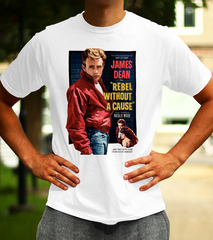 JAMES DEAN IN REBEL WITHOUT A CAUSE ALSO STARRING NATALIE WOOD AND THEY BOTH CAME FROM GOOD FAMILIES STAR SENSATION OF EAST OF EDEN T-Shirt