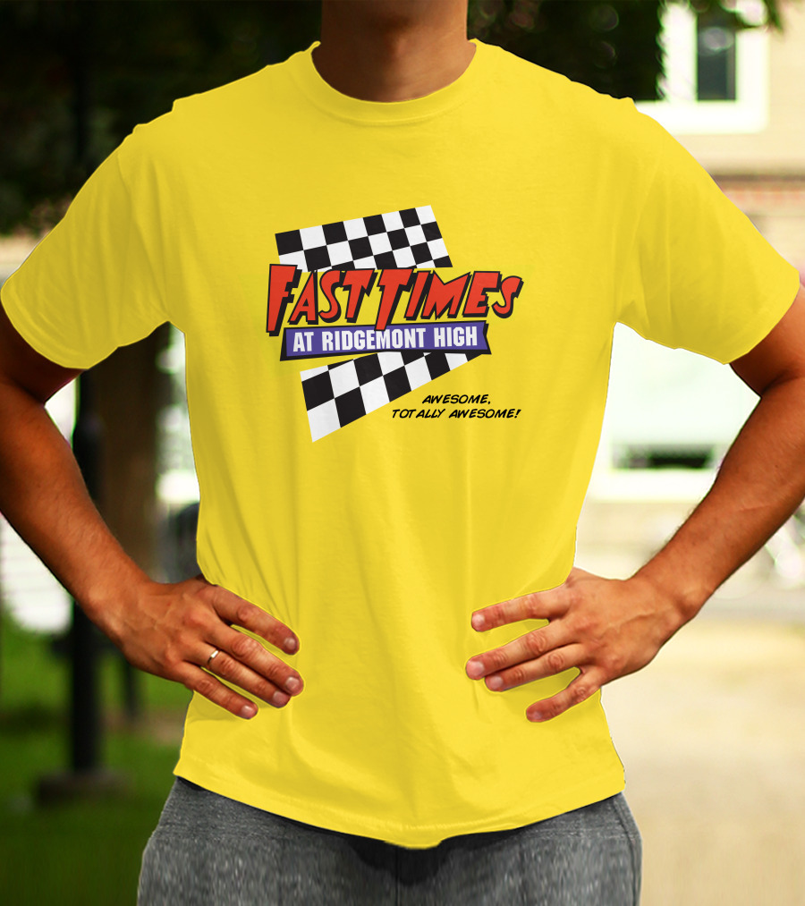 Fast Times At Ridgemont High Awesome Totally Awesome T-Shirt