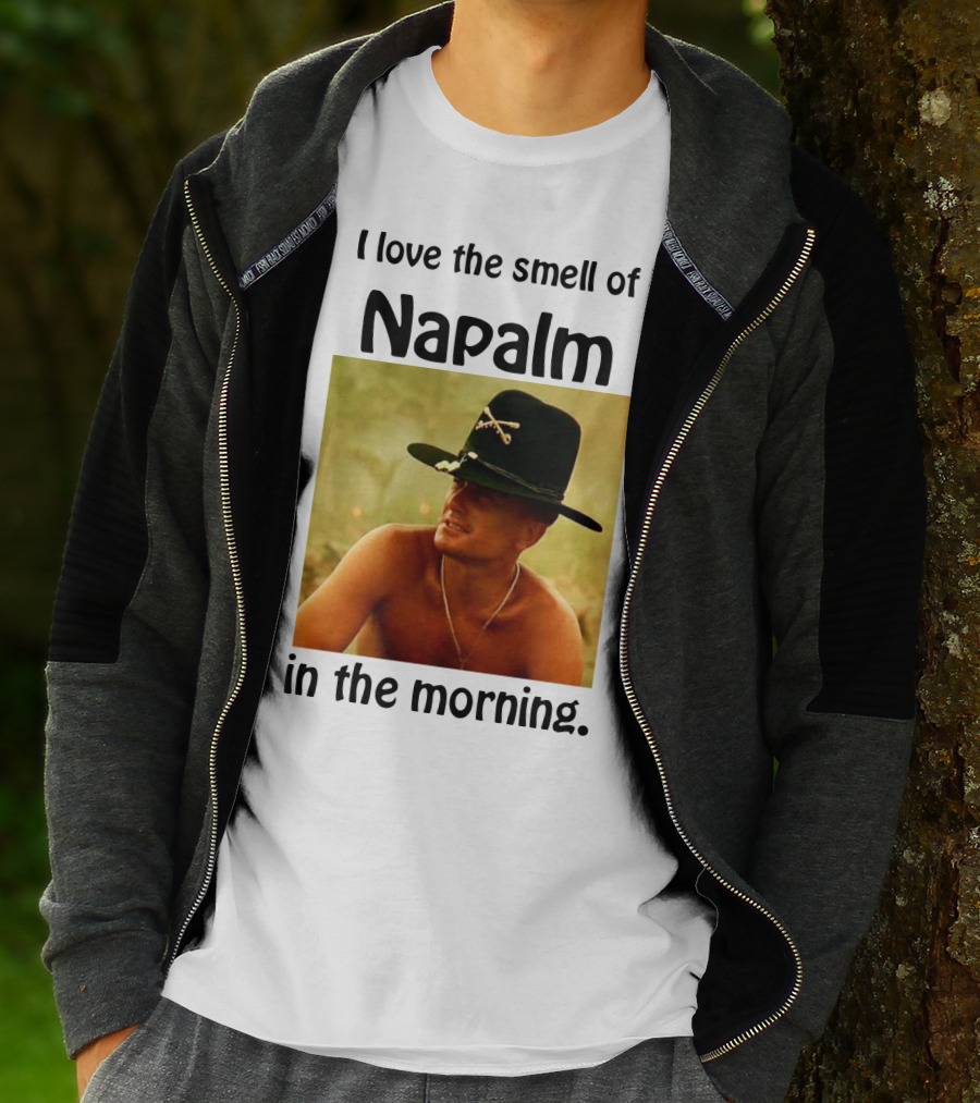 I Love The Smell Of Napalm In The Morning Apocalypse Now T-Shirt