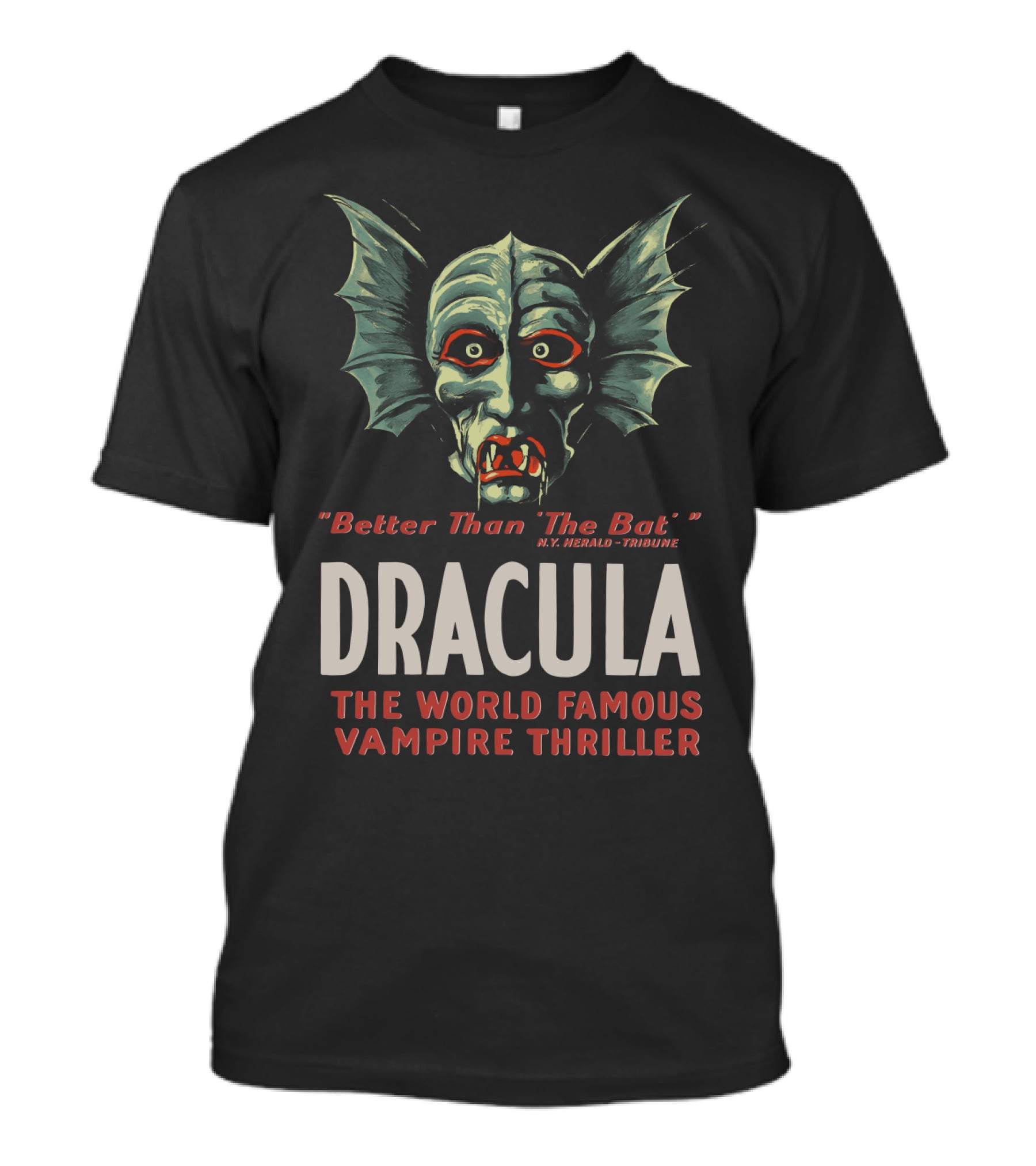 Dracula Better Than The Bat World Famous Vampire Thriller T-Shirt