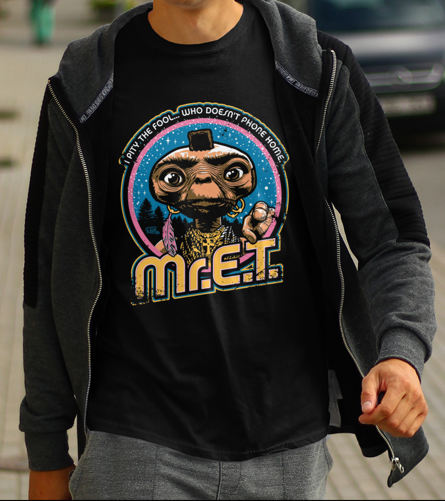 I Pity The Fool Who Doesn't Phone Home Mr. E.T. Retro Mash Up 80s T-Shirt