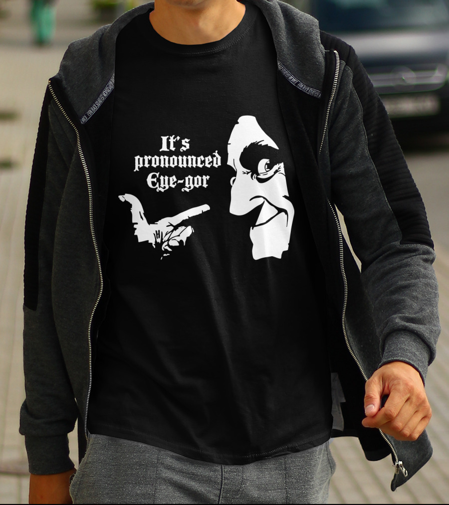 Young Frankenstein It's Pronounced Eye-Gor Black And White Face And Hand T-Shirt