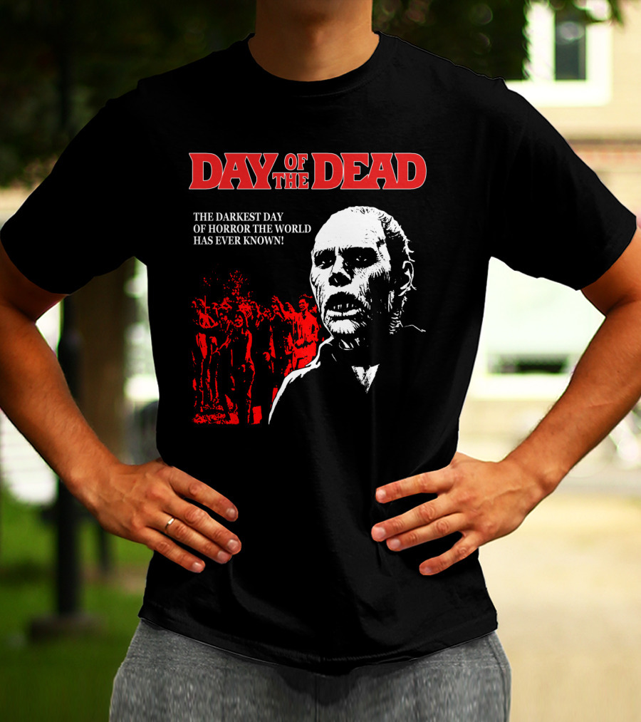 Day Of The Dead The Darkest Day Of Horror The World Has Ever Known T-Shirt