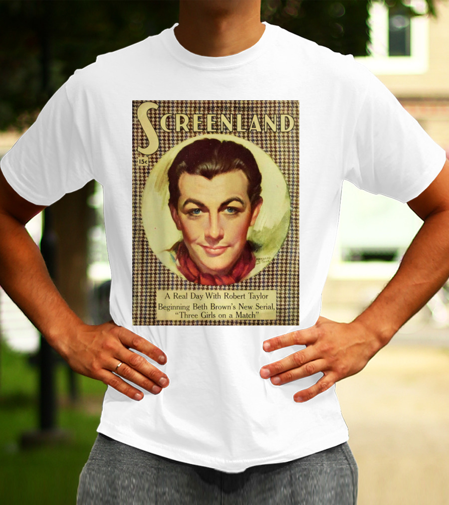 Screenland 15c A Real Day With Robert Taylor Beginning Beth Brown's New Serial Three Girls On A Match T-Shirt
