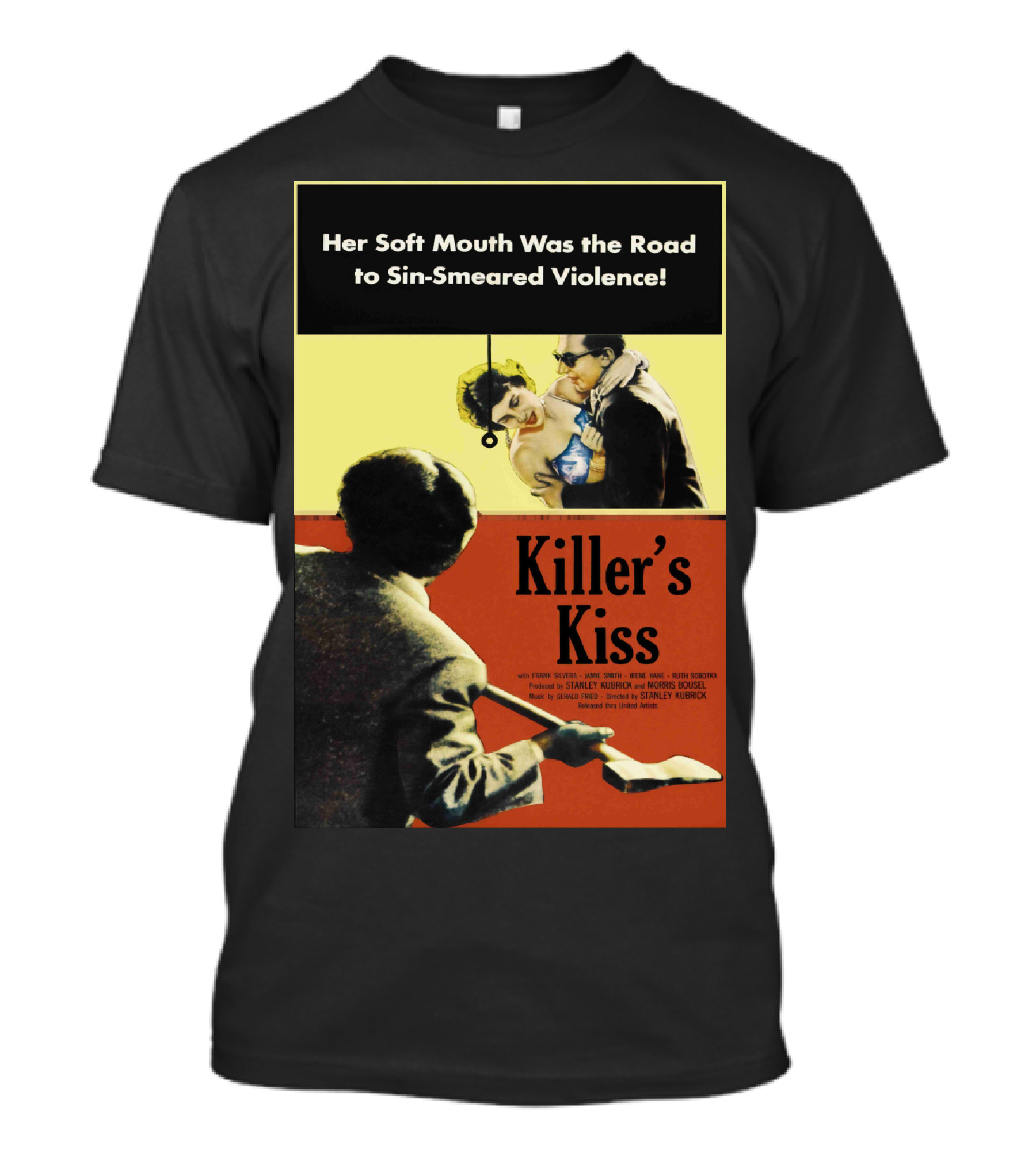 Her Soft Mouth Was The Road To Sin-Smeared Violence Killer's Kiss 1955 T-Shirt