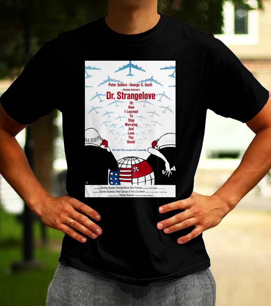 Peter Sellers George C. Scott Stanley Kubrick's Dr. Strangelove Or: How I Learned To Stop Worrying And Love The Bomb The Hot-Line Suspense Comedy T-Shirt