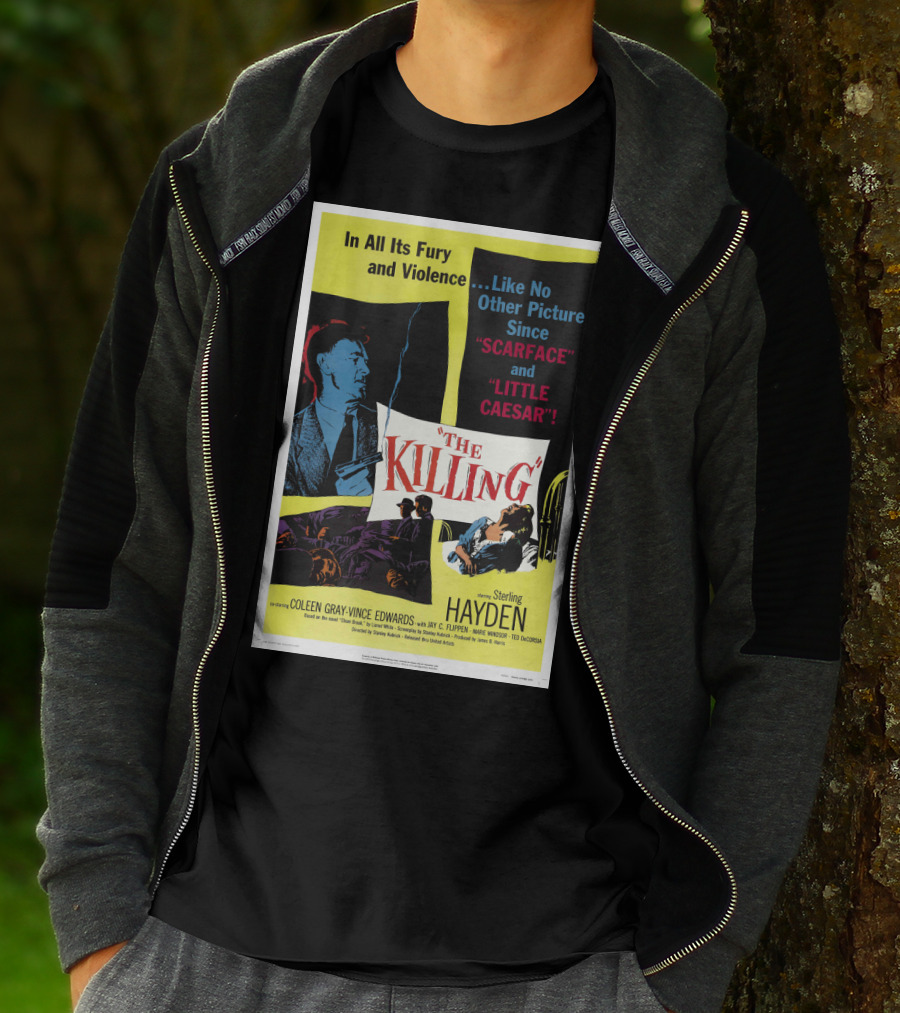 In All Its Fury And Violence The Killing 1956 Like No Other Picture Since Scarface And Little Caesar T-Shirt