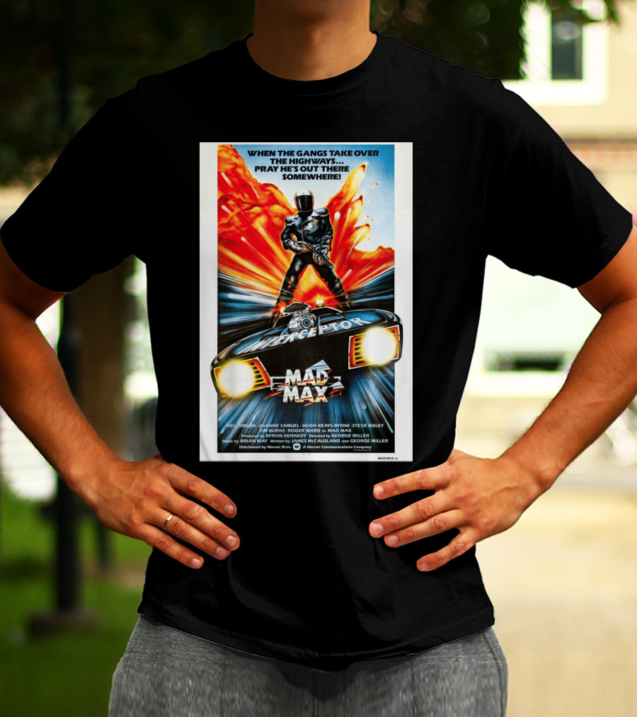 Mad Max 1980 When The Gangs Take Over The Highways Pray He's Out There Somewhere Interceptor T-Shirt