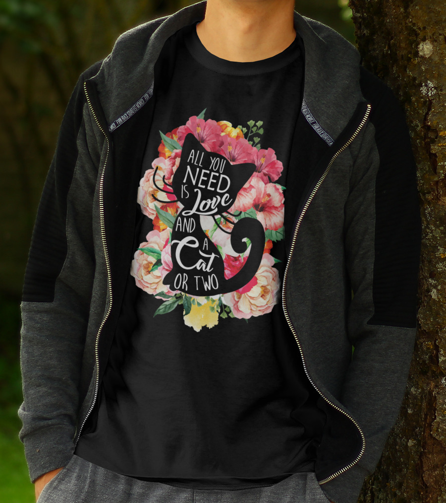 All You Need Is Love And A Cat Or Two In Floral Setting T-Shirt