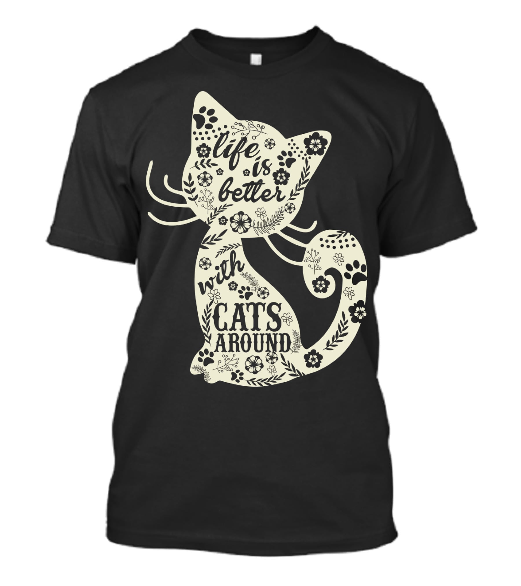 Life Is Better With Cats Around Cat Floral Paw Prints T-Shirt