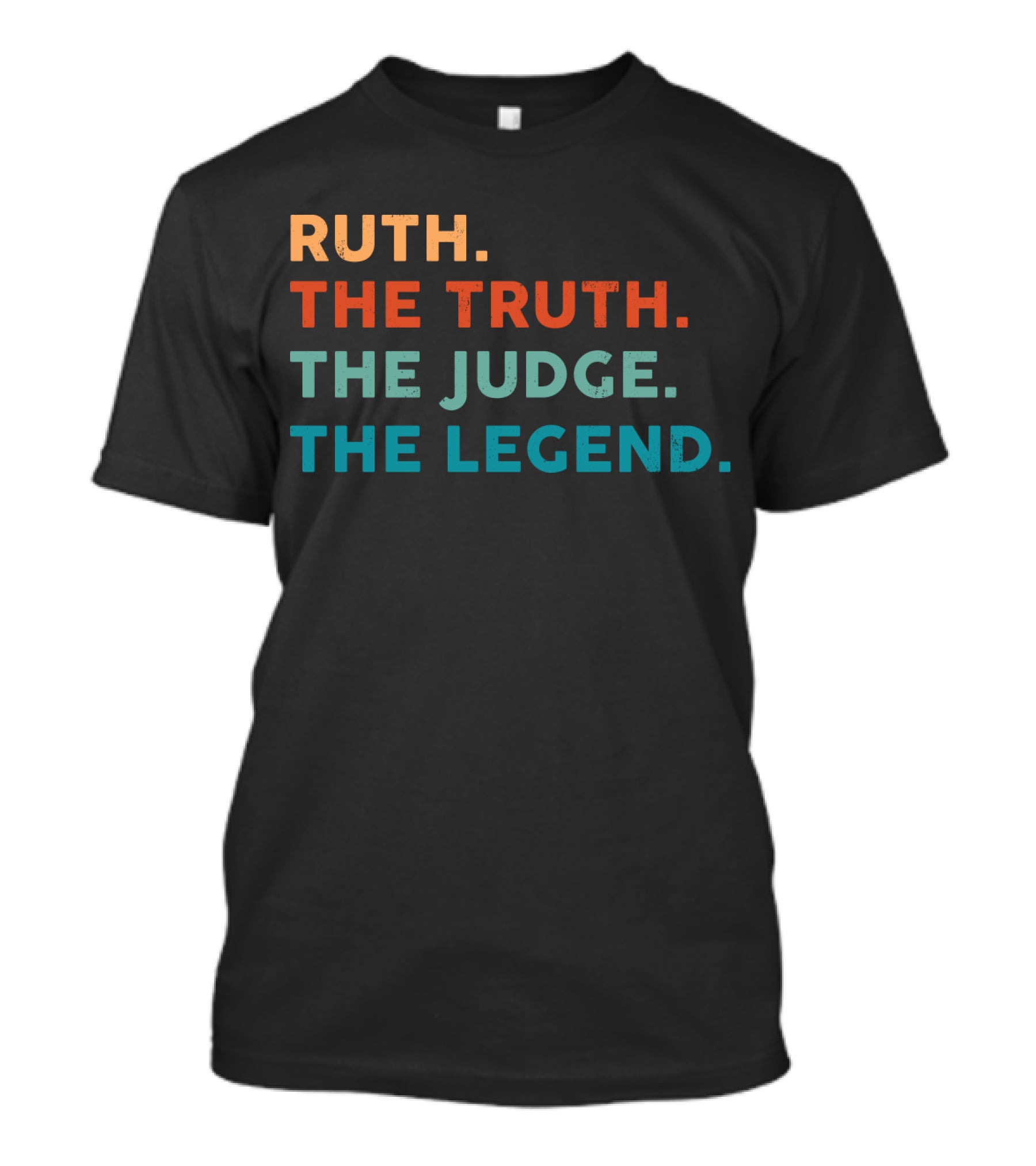 Ruth The Truth The Judge The Legend T-Shirt
