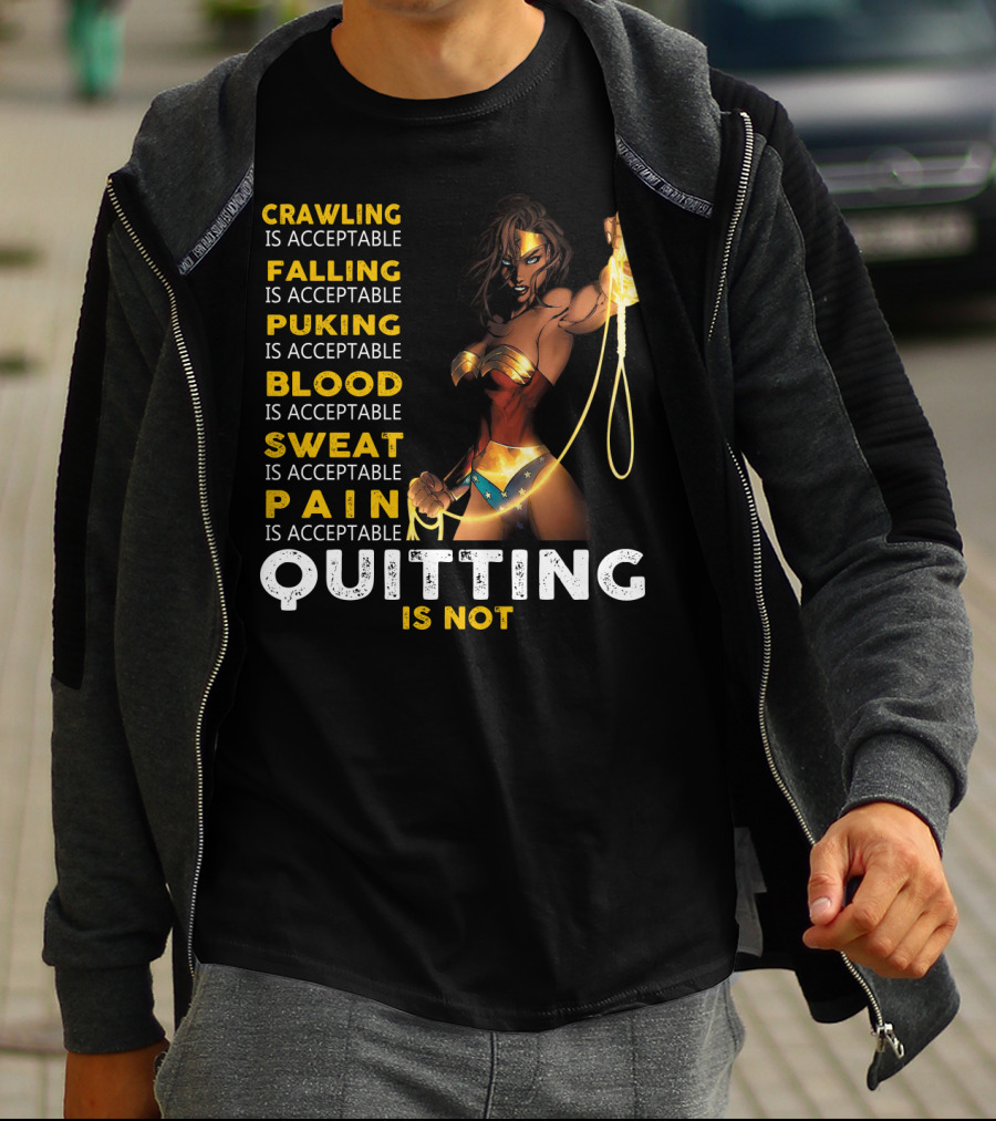 Crawling Falling Puking Blood Sweat Pain Quitting Is Not Wonder Woman T-Shirt