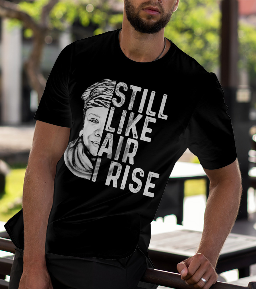 Still Like Air I Rise Portrait T-Shirt