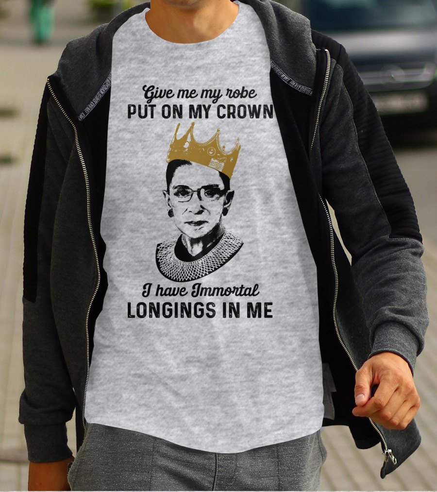 Give Me My Robe Put On My Crown I Have Immortal Longings In Me T-Shirt