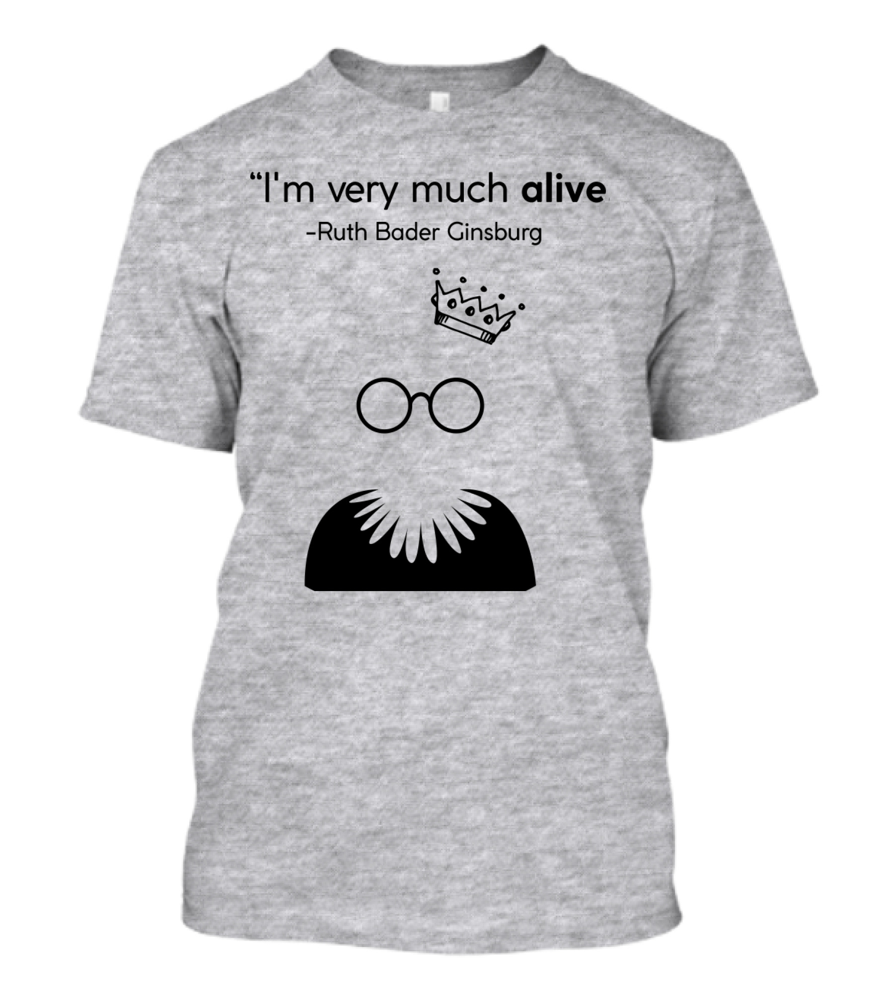 I'm Very Much Alive Ruth Bader Ginsburg Glasses Collar Crown T-Shirt