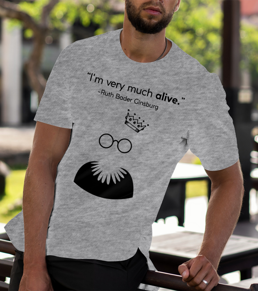 I'm Very Much Alive Ruth Bader Ginsburg Glasses Collar Crown T-Shirt