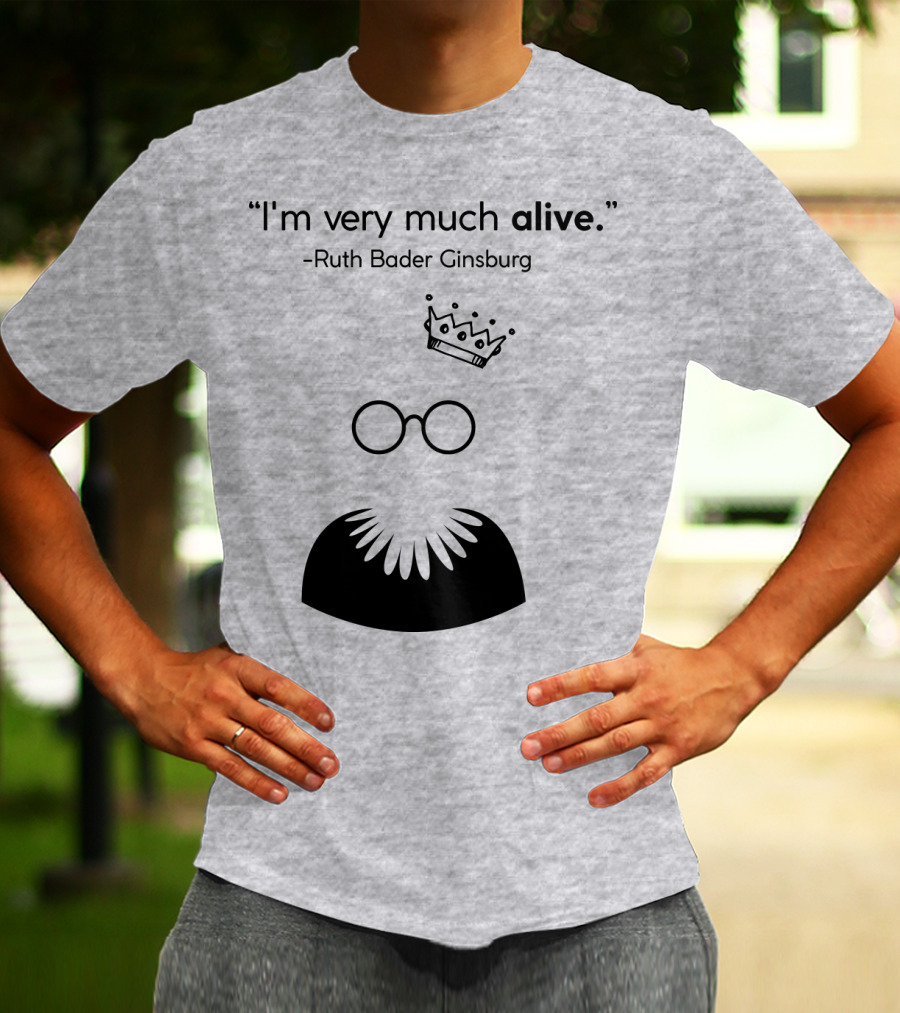 I'm Very Much Alive Ruth Bader Ginsburg Glasses Collar Crown T-Shirt