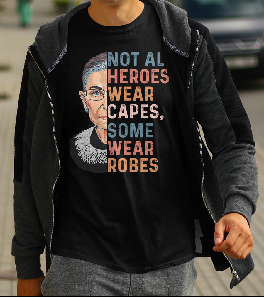 Not All Heroes Wear Capes Some Wear Robes T-Shirt