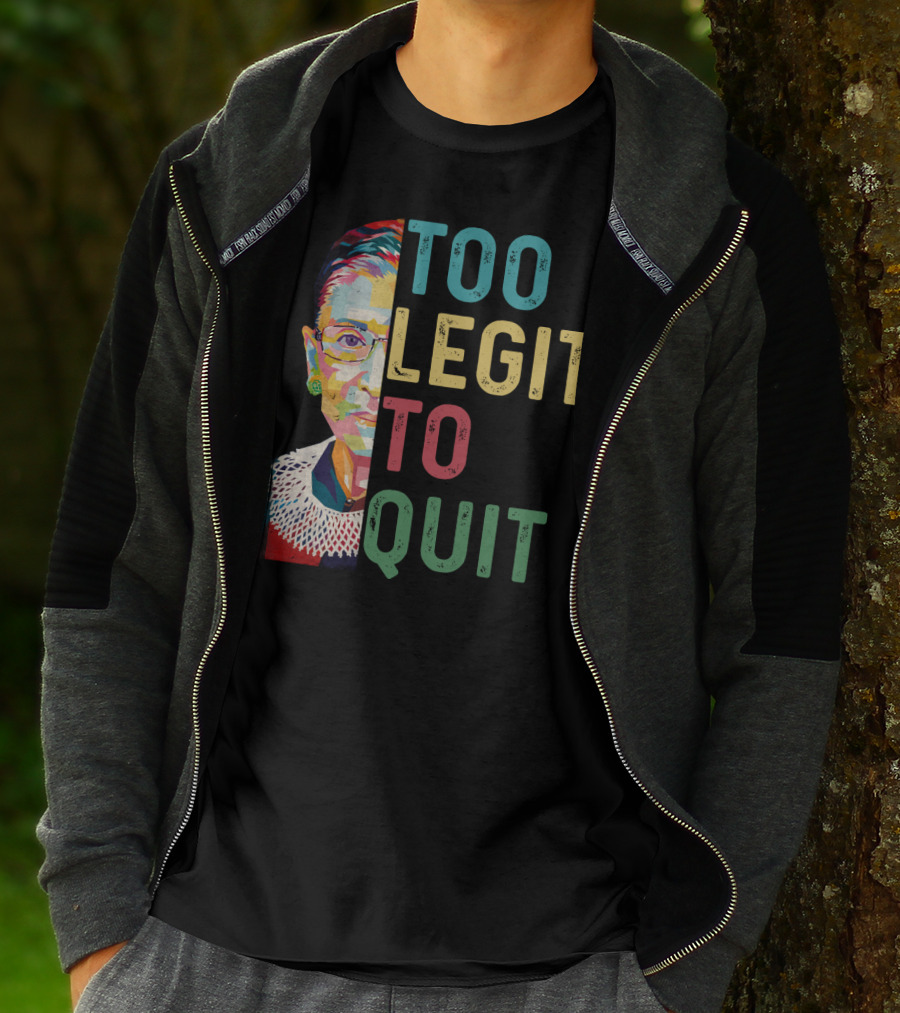 Too Legit To Quit RBG T-Shirt