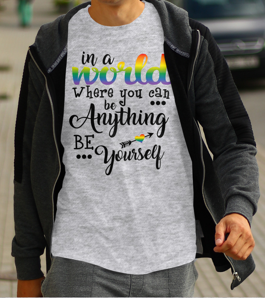 In A World Where You Can Be Anything Be Yourself Rainbow Arrow Heart T-Shirt