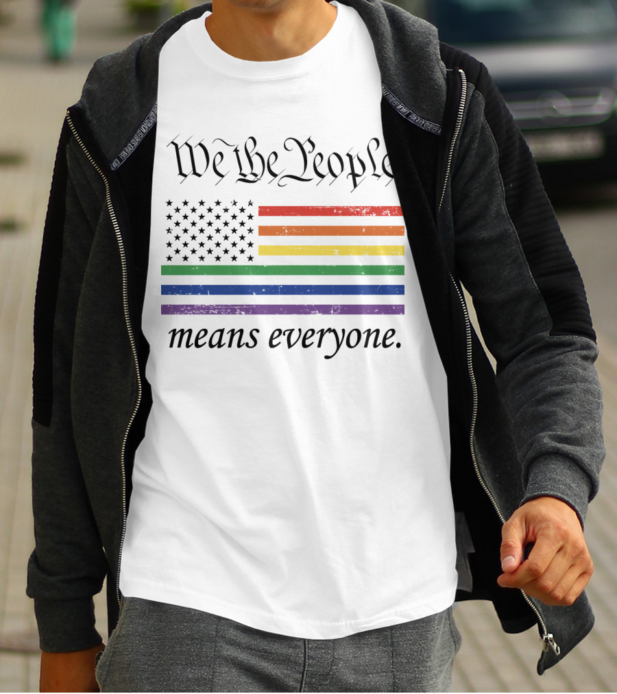 We The People Rainbow Flag Means Everyone T-Shirt