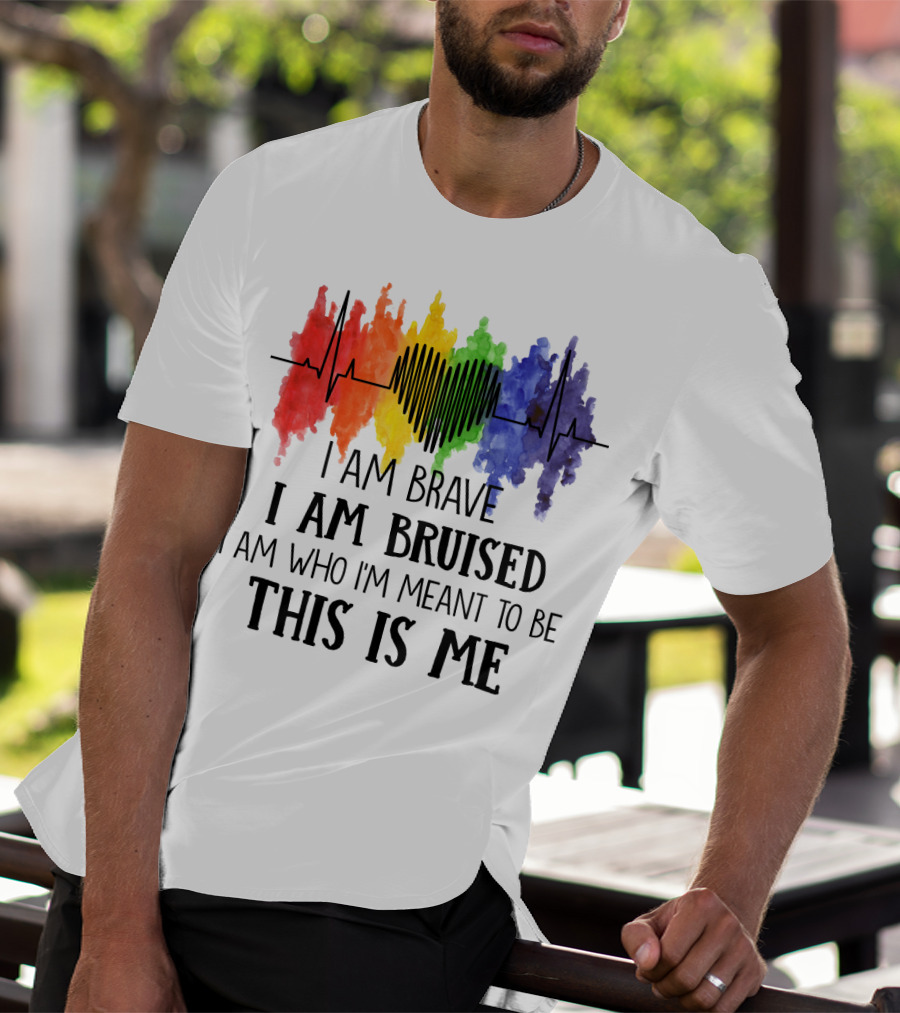 I Am Brave I Am Bruised This Is Me Rainbow Heartbeat T-Shirt