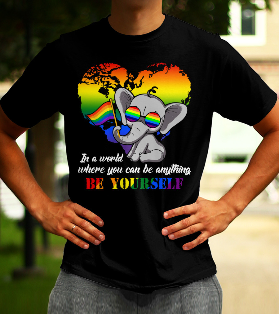 In A World Where You Can Be Anything Be Yourself Rainbow Elephant Pride T-Shirt