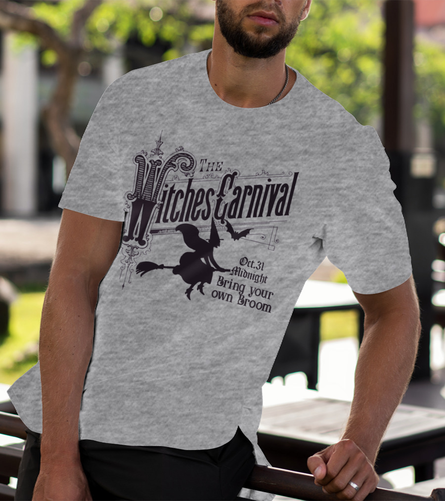 The Witches Carnival Oct 31 Midnight Bring Your Own Broom T-Shirt