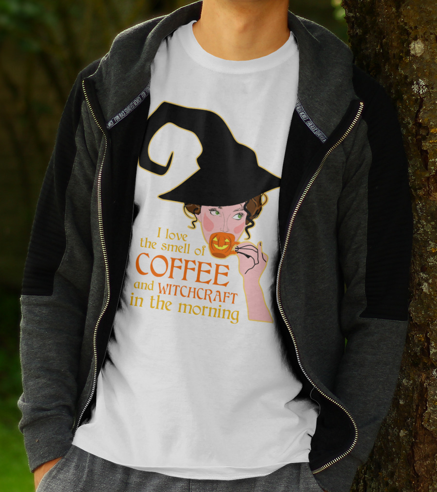 I Love The Smell Of Coffee And Witchcraft In The Morning T-Shirt