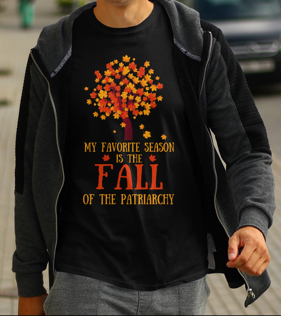My Favorite Season Is The Fall Of The Patriarchy Autumn Leaves Tree T-Shirt