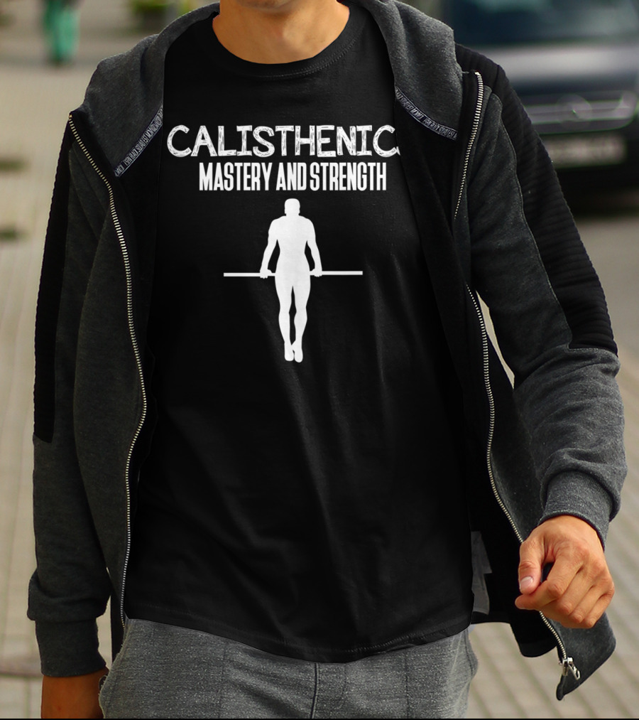 Calisthenics Mastery And Strength Gym Coach Yoga Instructor T-Shirt
